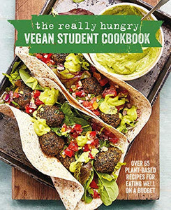 The Really Hungry Vegan Student Cookbook 