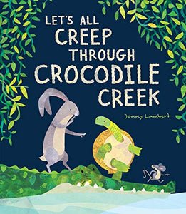 Let’s All Creep Through Crocodile Creek 