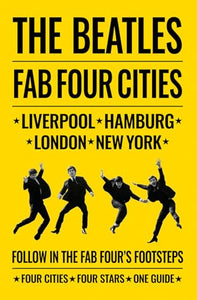 The Beatles: Fab Four Cities 