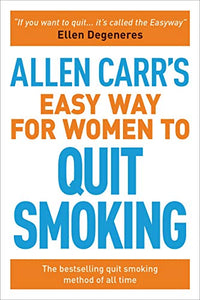 Allen Carr's Easy Way for Women to Quit Smoking 