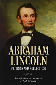 Abraham Lincoln, Writings and Reflections 