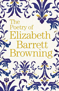 The Poetry of Elizabeth Barrett Browning 