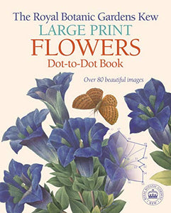 The Royal Botanic Gardens, Kew Large Print Flowers Dot-To-Dot Book 