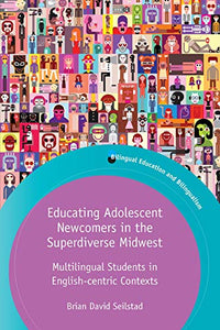 Educating Adolescent Newcomers in the Superdiverse Midwest 