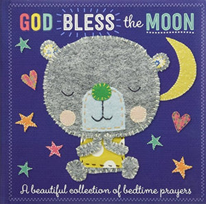 God Bless the Moon: A Beautiful Collection of Bedtime Prayers 