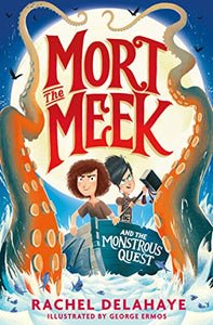 Mort the Meek and the Monstrous Quest 