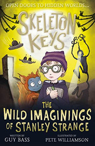 Skeleton Keys: The Wild Imaginings of Stanley Strange 