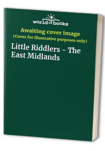 Little Riddlers - The East Midlands 