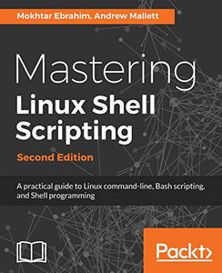 Mastering Linux Shell Scripting 