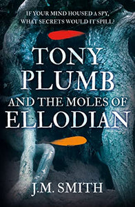 Tony Plumb and the Moles of Ellodian 