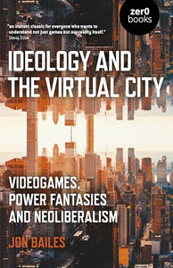 Ideology and the Virtual City 