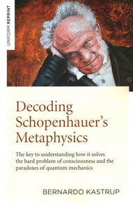 Decoding Schopenhauer’s Metaphysics 