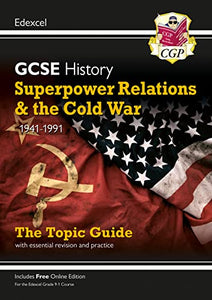 GCSE History Edexcel Topic Guide - Superpower Relations and the Cold War, 1941-1991 