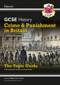 GCSE History Edexcel Topic Guide - Crime and Punishment in Britain, c1000-Present 