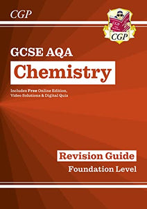 GCSE Chemistry AQA Revision Guide - Foundation includes Online Edition, Videos & Quizzes 