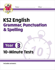 KS2 Year 3 English 10-Minute Tests: Grammar, Punctuation & Spelling 