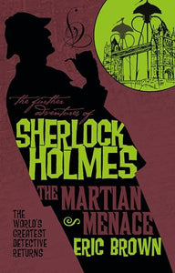 The Further Adventures of Sherlock Holmes - The Martian Menace 