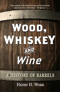 Wood, Whiskey and Wine 