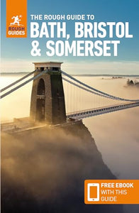 The Rough Guide to Bath, Bristol & Somerset (Travel Guide with Free eBook) 