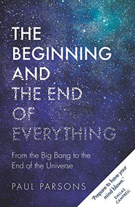 The Beginning and the End of Everything 