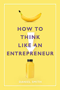 How to Think Like an Entrepreneur 