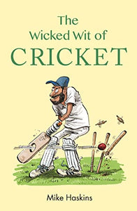 The Wicked Wit of Cricket 