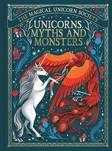 The Magical Unicorn Society: Unicorns, Myths and Monsters 