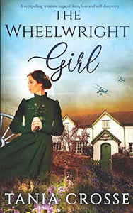 THE WHEELWRIGHT GIRL a compelling wartime saga of love, loss and self-discovery 