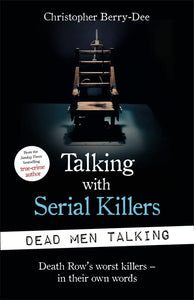 Talking with Serial Killers: Dead Men Talking 