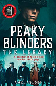 Peaky Blinders: The Legacy - The real story of Britain's most notorious 1920s gangs 