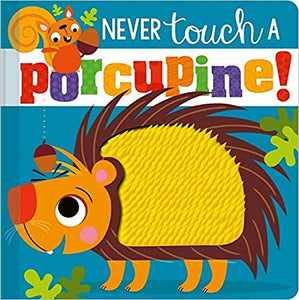 Never Touch a Porcupine! 