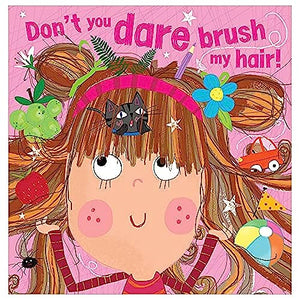 Don't You Dare Brush My Hair 