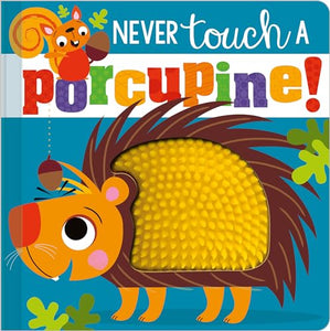 Never Touch a Porcupine! 