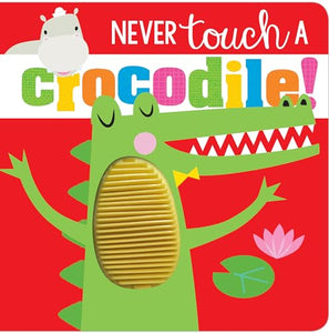 Never Touch Never Touch a Crocodile 