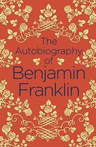 The Autobiography of Benjamin Franklin 