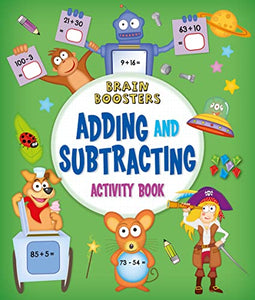 Brain Boosters: Adding and Subtracting Activity Book 