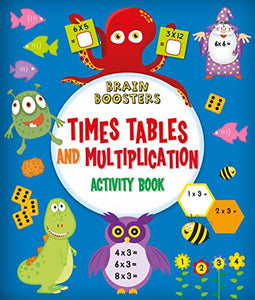 Brain Boosters: Times Tables and Multiplication Activity Book 