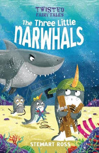 Twisted Fairy Tales: The Three Little Narwhals 