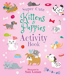 Super-Cute Kittens & Puppies Activity Book 