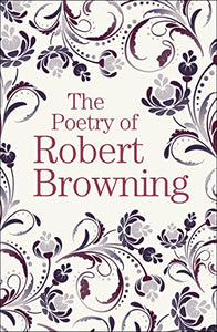 The Poetry of Robert Browning 