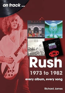 Rush 1973 to 1982 On Track 