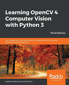 Learning OpenCV 4 Computer Vision with Python 3 