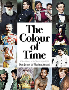 The Colour of Time: A New History of the World, 1850-1960 