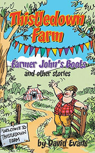 Thistledown Farm: Farmer John’s Boots and Other Stories 