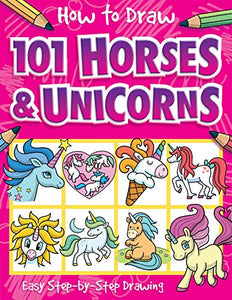 How to Draw 101 Horses and Unicorns - A Step By Step Drawing Guide for Kids 