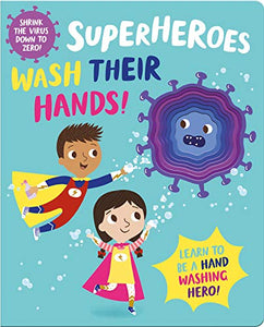 Superheroes Wash Their Hands! 