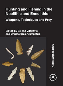 Hunting and Fishing in the Neolithic and Eneolithic 