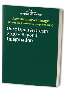 Once Upon A Dream 2019 - Beyond Imagination 