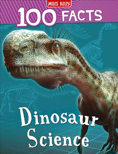 100 Facts Dinosaur Science 