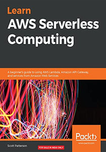 Learn AWS Serverless Computing 